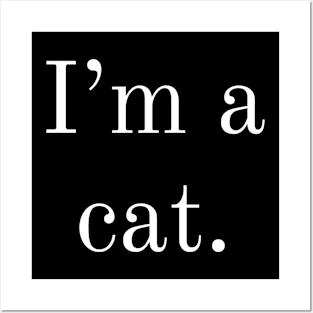 I'm a cat Posters and Art